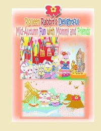 bokomslag Rolleen Rabbit's Delightful Mid-Autumn Fun with Mommy and Friends