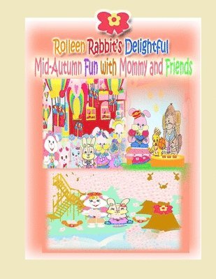 Rolleen Rabbit's Delightful Mid-Autumn Fun with Mommy and Friends 1