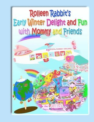 Rolleen Rabbit's Early Winter Delight and Fun with Mommy and Friends 1