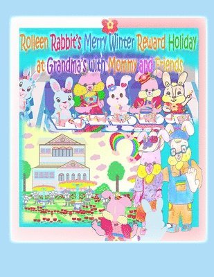 Rolleen Rabbit's Merry Winter Reward Holiday at Grandma's with Mommy and Friends 1