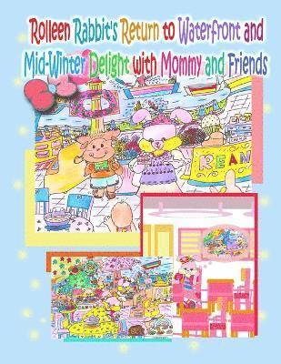 Rolleen Rabbit's Return to Waterfront and Mid-Winter Delight with Mommy and Friends 1