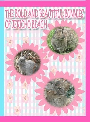 Rowena Kong - Bold and Beautiful Bunnies of Jericho Beach, Inbunden