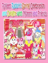 bokomslag Rolleen Rabbit's Spring Celebration and Delight with Mommy and Friends
