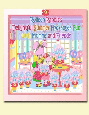 Rolleen Rabbit's Delightful Summer Hydrangea Fun with Mommy and Friends 1