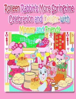 Rolleen Rabbit's More Springtime Celebration and Delight with Mommy and Friends 1