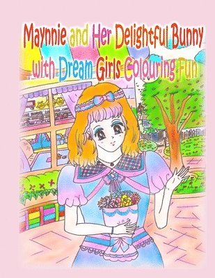 Maynnie and Her Delightful Bunny with Dream Girls Colouring Fun 1