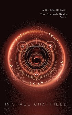 Michael Chatfield - Seventh Realm Part 2 (Ten Realms Series, Inbunden