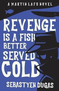 bokomslag Revenge is a fish better served cold