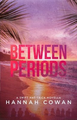 Hannah Cowan - Between Periods, Häftad