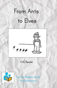 bokomslag From Ants to Elves: CVC Reader