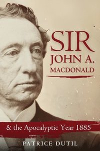 bokomslag Sir John A. MacDonald