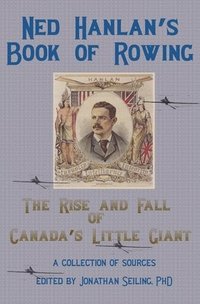 bokomslag Ned Hanlan's Book of Rowing