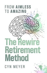 bokomslag The Rewire Retirement Method