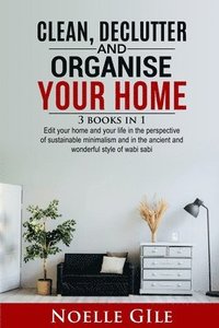 bokomslag Clean, Declutter and Organise Your Home