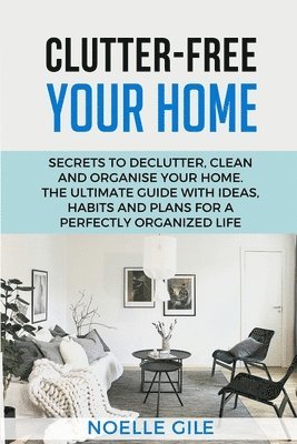 bokomslag Clutter-Free Your Home