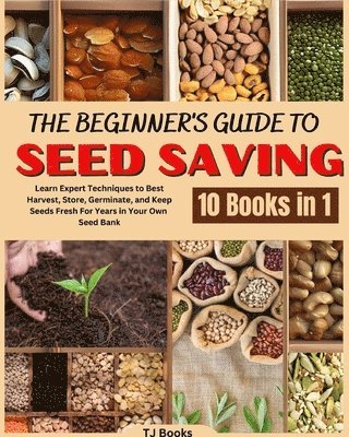 The Beginner's Guide to Seed Saving 1