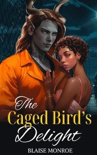 bokomslag The Caged Bird's Delight
