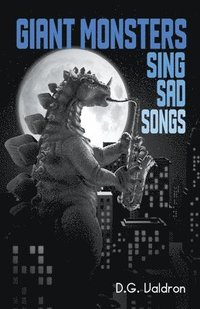 bokomslag Giant Monsters Sing Sad Songs