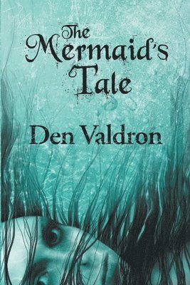 D G Valdron, D. G. Valdron, D.G. Valdron - Mermaid's Tale, Häftad