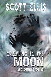 bokomslag Crawling to the Moon