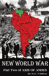 bokomslag New World War: Volume Two of Axis of Andes