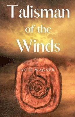 J P Wagner - Talisman of the Winds, Häftad