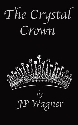 Jp Wagner, Beth Wagner - Crystal Crown, Häftad