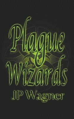 Plague Wizards