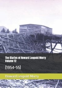 bokomslag The Diaries of Howard Leopold Morry - Volume 12
