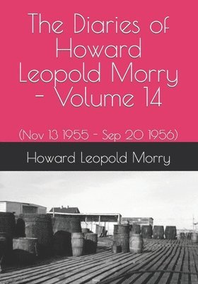 Diaries of Howard Leopold Morry - Volume 14