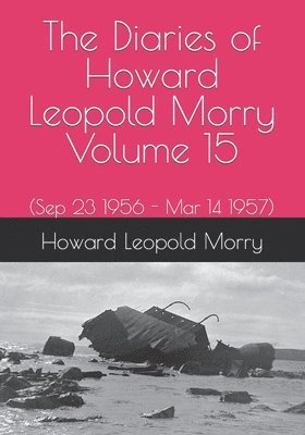 bokomslag The Diaries of Howard Leopold Morry - Volume 15