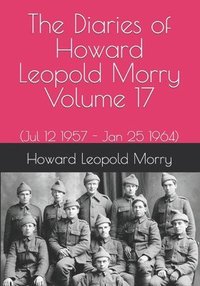 bokomslag The Diaries of Howard Leopold Morry - Volume 17