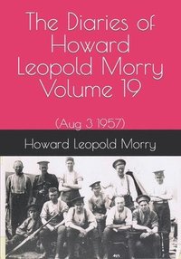 bokomslag The Diaries of Howard Leopold Morry - Volume 19