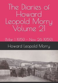 bokomslag Diaries of Howard Leopold Morry - Volume 21