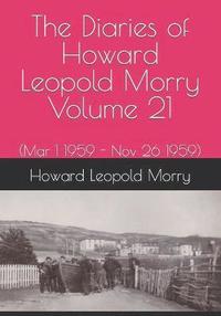 bokomslag The Diaries of Howard Leopold Morry - Volume 21