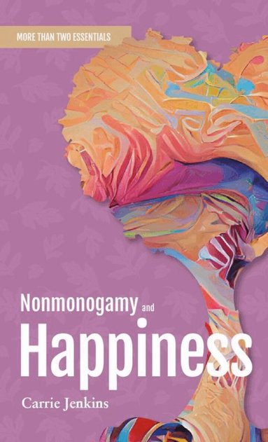 Carrie Jenkins - Nonmonogamy and Happiness, Häftad