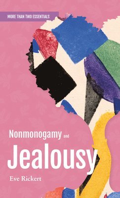 bokomslag Nonmonogamy and Jealousy: A More Than Two Essentials Guide