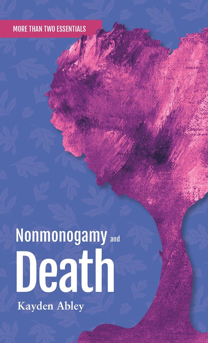 Kayden Abley - Nonmonogamy and Death, Häftad
