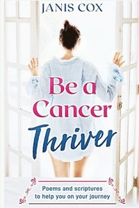 bokomslag Be a Cancer Thriver