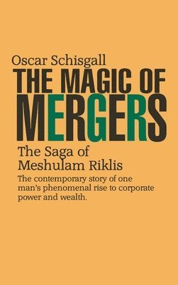 Oscar Schisgall - Magic of Mergers, Inbunden
