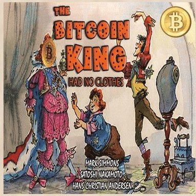 Mark Simmons - Bitcoin King Had No Clothes, Häftad