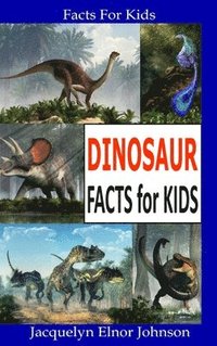 bokomslag Dinosaur Facts for Kids