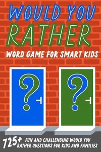 bokomslag Would You Rather Word Game For Smart Kids