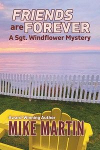 bokomslag Friends are Forever: The Sgt. Windflower Mystery Series Book 16