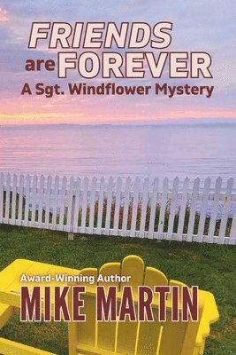 bokomslag Friends are Forever: The Sgt. Windflower Mystery Series Book 16