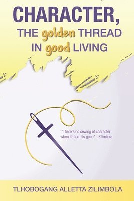 Character: The Golden Thread in Good Living 1