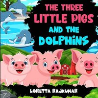 bokomslag The Three Little Pigs And The Dolphins