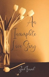 bokomslag Incomplete Love Story