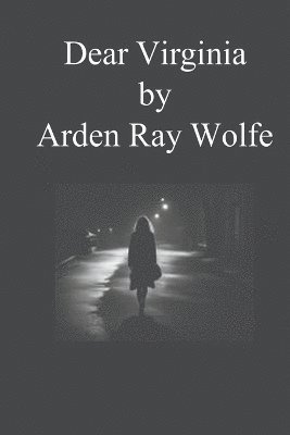 Arden Ray Wolfe, Artemis Bullwark - Dear Virginia, Häftad