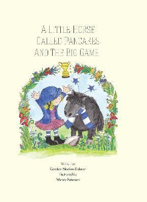 Candice Noakes-Dobson - Little Horse Called Pancakes and the Big Game, Inbunden